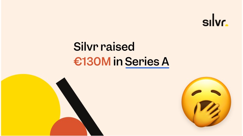 Paris-based Silvr, which offers revenue-based financing to e-commerce and SaaS companies in Europe, raises an €18M Series A and €112M in debt